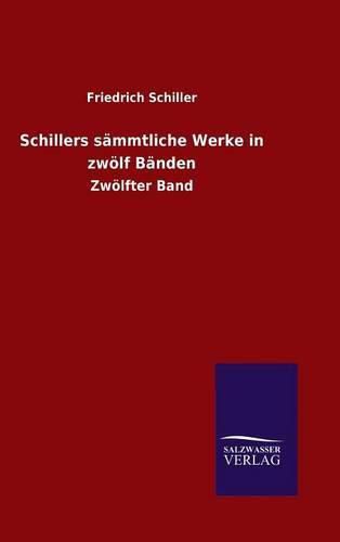 Cover image for Schillers sammtliche Werke in zwoelf Banden