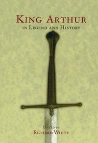 Cover image for King Arthur In Legend and History