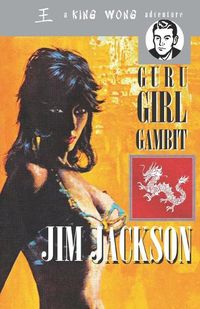 Cover image for The Guru Girl Gambit: A King Wong Adventure