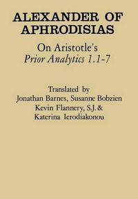 Cover image for On Aristotle's  Prior Analytics 1.1-7