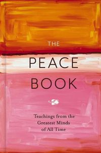 Cover image for The Peace Book: Teachings from the Greatest Minds of All Time