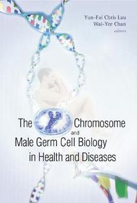 Cover image for Y Chromosome And Male Germ Cell Biology In Health And Diseases, The