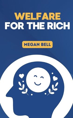 Cover image for Welfare for the Rich