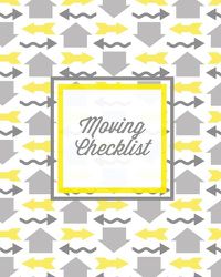 Cover image for Moving Checklist: Moving To A New Home Or House, Keep Track Of Important Details & Inventory List, Track Property Move Journal, Log & Record Book, Planner, Notebook