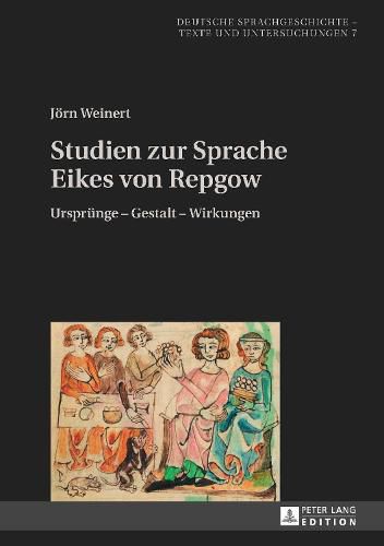 Cover image for Studien Zur Sprache Eikes Von Repgow: Ursprung - Gestalt - Wirkungen