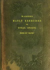 Cover image for Walker's Manly Exercises and Rural Sports