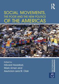 Cover image for Social Movements, the Poor and the New Politics of the Americas