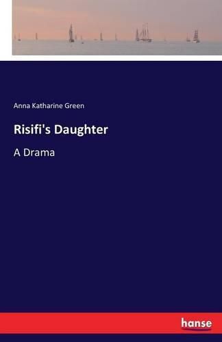 Cover image for Risifi's Daughter: A Drama