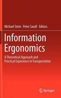 Cover image for Information Ergonomics: A theoretical approach and practical experience in transportation