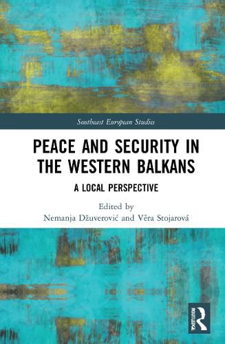 Cover image for Peace and Security in the Western Balkans: A Local Perspective