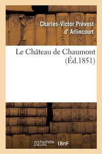 Cover image for Le Chateau de Chaumont