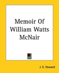 Cover image for Memoir Of William Watts McNair