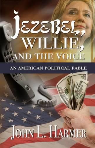 Cover image for Jezebel, Willie and the Voice: An American Political Fable