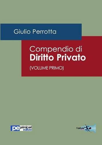 Compendio di Diritto Privato (Volume Primo)