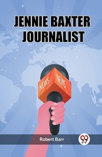 Cover image for Jennie Baxter Journalist