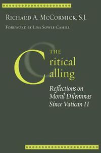 Cover image for The Critical Calling: Reflections on Moral Dilemmas Since Vatican II