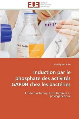 Cover image for Induction Par Le Phosphate Des Activit s Gapdh Chez Les Bact ries