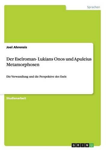 Der Eselroman- Lukians Onos Und Apuleius Metamorphosen