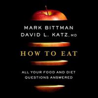 Cover image for How to Eat: All Your Food and Diet Questions Answered