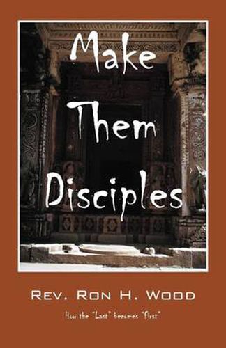 Cover image for Make Them Disciples: How the Last Becomes First