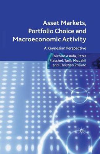 Cover image for Asset Markets, Portfolio Choice and Macroeconomic Activity: A Keynesian Perspective