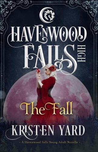 Cover image for The Fall: A Havenwood Falls High Novella