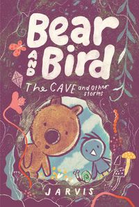 Cover image for Bear and Bird: The Cave and Other Stories