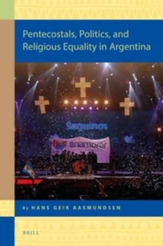 Cover image for Pentecostals, Politics, and Religious Equality in Argentina