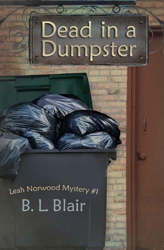 Cover image for Dead in a Dumpster: Leah Norwood Mystery #1