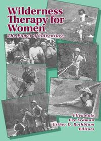 Cover image for Wilderness Therapy for Women: The Power of Adventure: The Power of Adventure