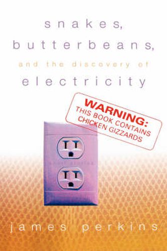 Cover image for Snakes, Butterbeans & Electricity