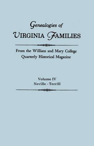 Cover image for Genealogies of Virginia Families from the William and Mary College Quarterly Historical Magazine. In Five Volumes. Volume IV: Neville - Terrill