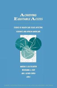 Cover image for Achieving Equitable Access: Studies of Health Care Issues Affecting Hispanics and African-Americans