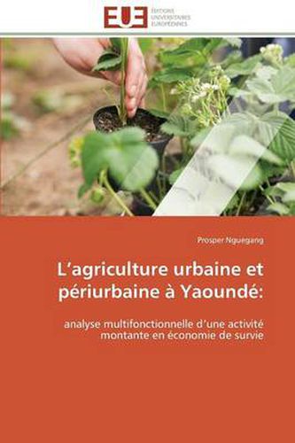 Cover image for L Agriculture Urbaine Et P riurbaine Yaound