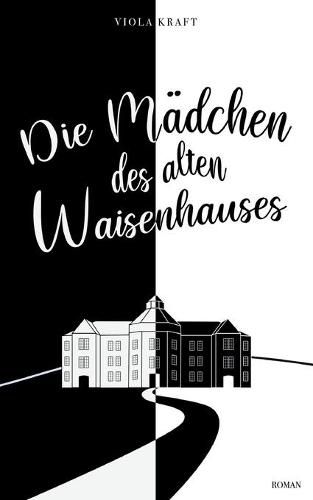 Cover image for Die Madchen des alten Waisenhauses