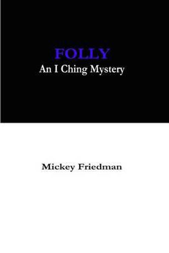 Cover image for Folly: An I Ching Mystery