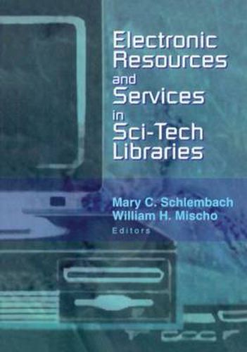 Cover image for Electronic Resources and Services in Sci-Tech Libraries