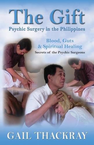 Cover image for The Gift: Psychic Surgery in the Philippines