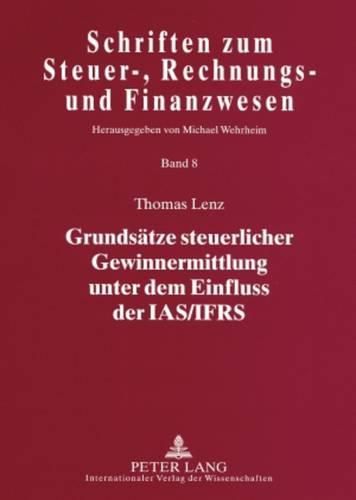 Cover image for Grundsaetze Steuerlicher Gewinnermittlung Unter Dem Einfluss Der Ias/Ifrs