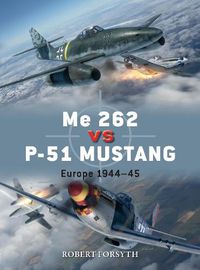 Cover image for Me 262 vs P-51 Mustang: Europe 1944-45
