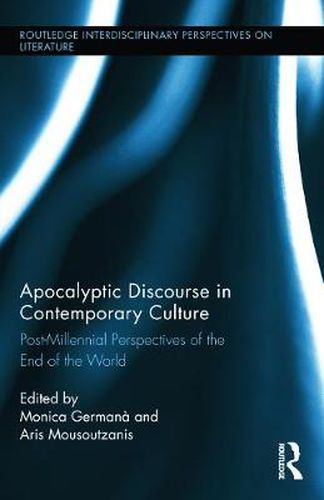 Cover image for Apocalyptic Discourse in Contemporary Culture: Post-Millennial Perspectives on the End of the World