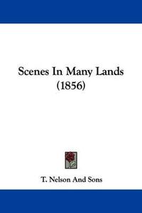 Cover image for Scenes in Many Lands (1856)