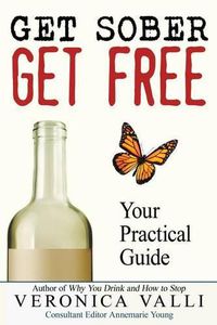 Cover image for Get Sober, Get Free: Your Practical Guide