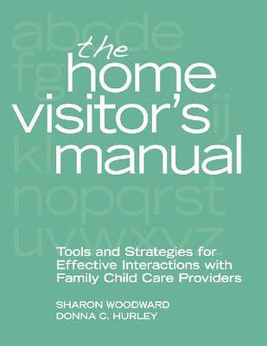 Cover image for The Home Visitor's Manual: Tools and Strategies for Effective Interactions with Family Child Care Providers