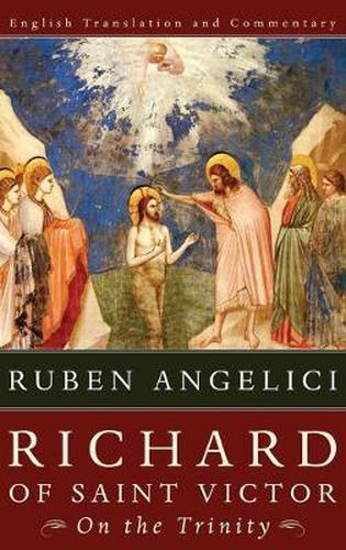 Richard of Saint Victor, on the Trinity: English Translation and Commentary