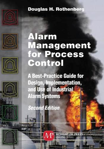 Cover image for Alarm Management for Process Control, Second Edition: A Best-Practice Guide for Design, Implementation, and Use of Industrial Alarm Systems