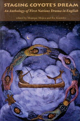 Cover image for Staging Coyote's Dream: An Anthology of First Nations Drama in English