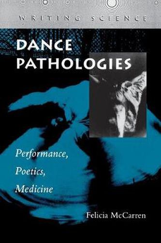 Cover image for Dance Pathologies: Performance, Poetics, Medicine