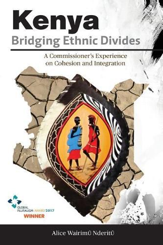 Cover image for Kenya, Bridging Ethnic Divides: A Commissioner's Experience on Cohesion and Integration