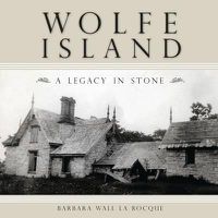 Cover image for Wolfe Island: A Legacy in Stone